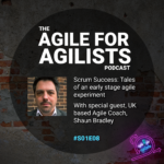 Album cover for season 1 episode 8 of the Agile for Agilists Podcast featuring an image of UK Based Agile Coach Shaun Bradley