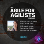 The album cover for season 1 episode 11 of the Agile for Agilists Podcast featuring a picture of guest speaker Amanda Rae Arseneau, former Capital One Agile Coach