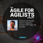 Album cover for Season 2 Episode 1 of the Agile for Agilists Podcast with a picture of guest speaker Diego Von Sohsten who is the Director of Product as Vidyard as well as a Product Growth Leader.