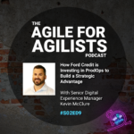 Album cover for the Agile for Agilists Podcast Season 2 Episode 9 featuring an image of Kevin McClure, Senior Manager in the Digital Experience team at Ford Motor Credit.